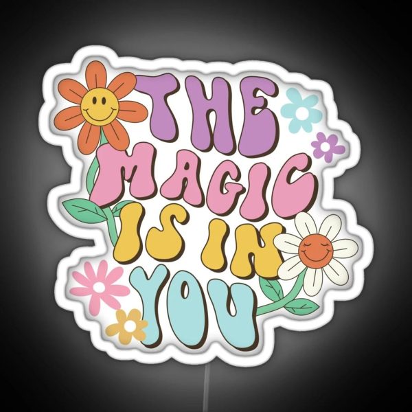 The Magic Is In You RGB Neon Sign