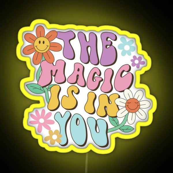 The Magic Is In You RGB Neon Sign