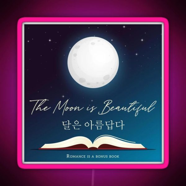 The Moon Is Beautiful Romance Is A Bonus Book RGB Neon Sign