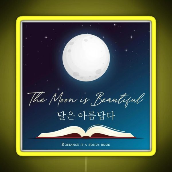 The Moon Is Beautiful Romance Is A Bonus Book RGB Neon Sign
