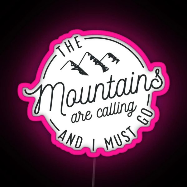 The Mountains Are Calling And I Must Go RGB Neon Sign