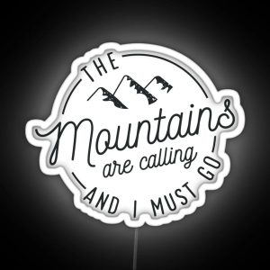 The Mountains Are Calling And I Must Go RGB Neon Sign