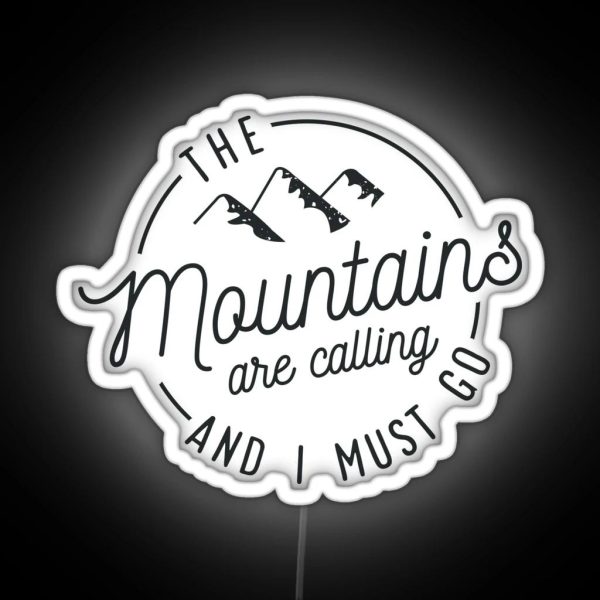 The Mountains Are Calling And I Must Go RGB Neon Sign