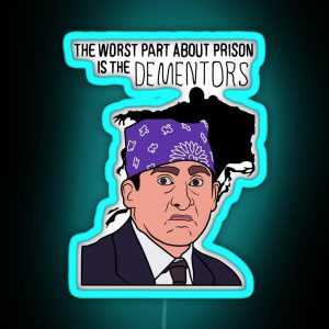 The Office Prison Mike The Worst Part About Prison Was The Dementors RGB Neon Sign