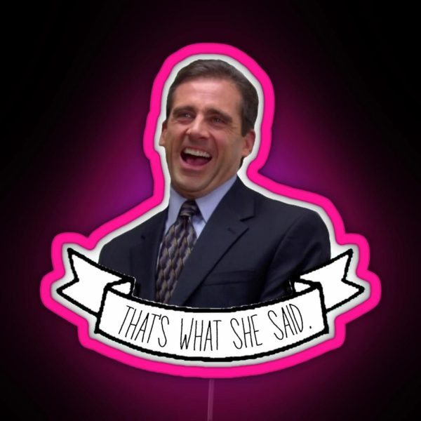 The Office Us Michael Scott That S What She Said RGB Neon Sign