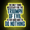 Neon sign warning about the dangers of evil triumph.
