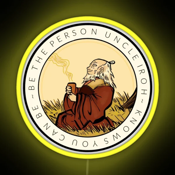 THE ORIGINAL Motivation From Uncle Iroh RGB Neon Sign