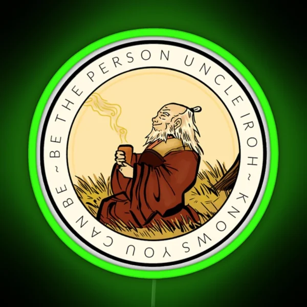 THE ORIGINAL Motivation From Uncle Iroh RGB Neon Sign