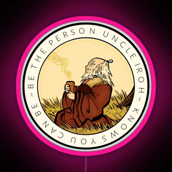 THE ORIGINAL Motivation From Uncle Iroh RGB Neon Sign