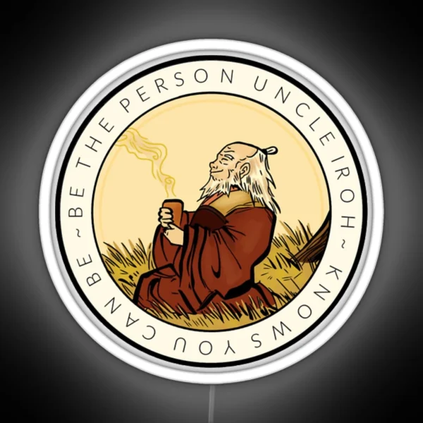THE ORIGINAL Motivation From Uncle Iroh RGB Neon Sign