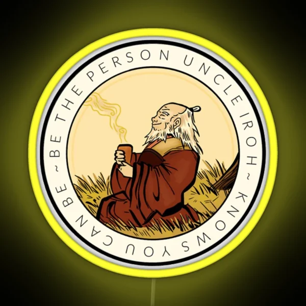 THE ORIGINAL Motivation From Uncle Iroh RGB Neon Sign