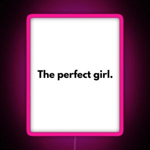 The Perfect Girl RGB Neon Sign