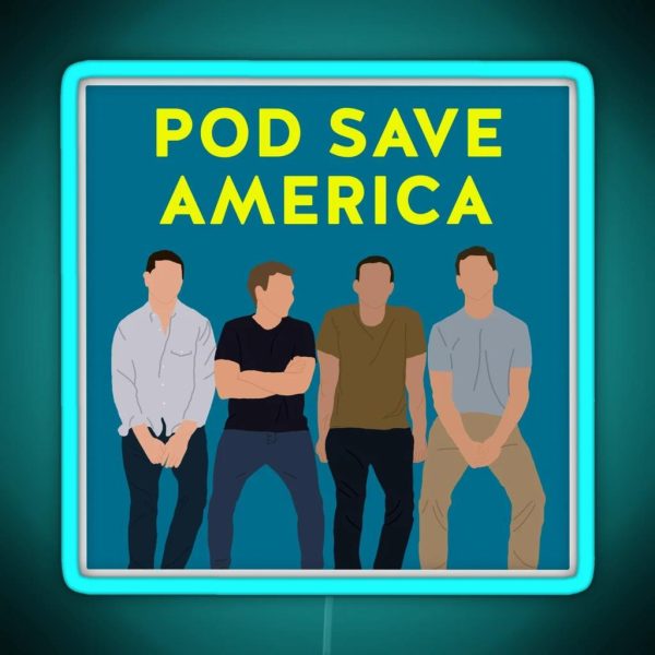 The Pod Save America Gang RGB Neon Sign