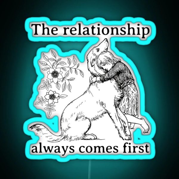 The Relationship Always Comes First Dog Training Quote RGB Neon Sign
