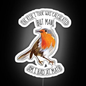 The Risk I Took Was Calculated Meme Bird RGB Neon Sign