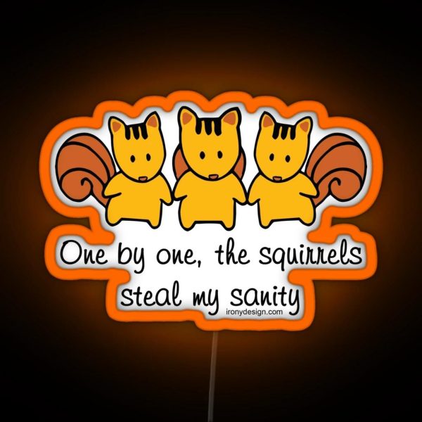 The Squirrels Steal My Sanity RGB Neon Sign