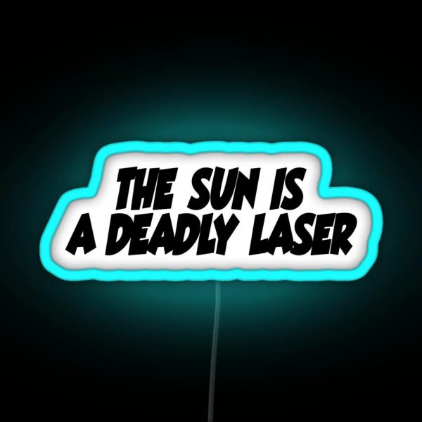 The Sun Is A Deadly Laser Popular Meme Speech Bold RGB Neon Sign