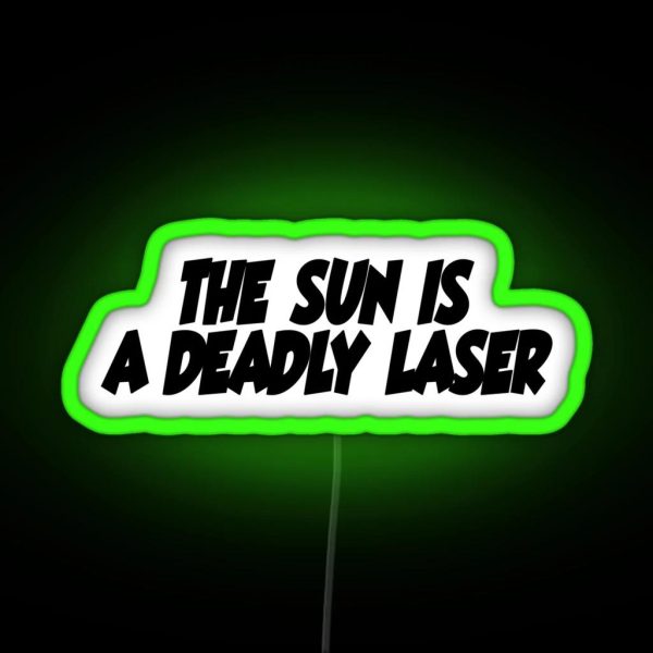 The Sun Is A Deadly Laser Popular Meme Speech Bold RGB Neon Sign