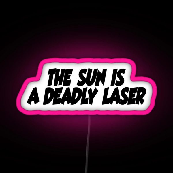 The Sun Is A Deadly Laser Popular Meme Speech Bold RGB Neon Sign