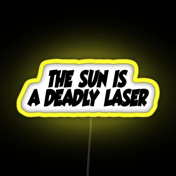 The Sun Is A Deadly Laser Popular Meme Speech Bold RGB Neon Sign