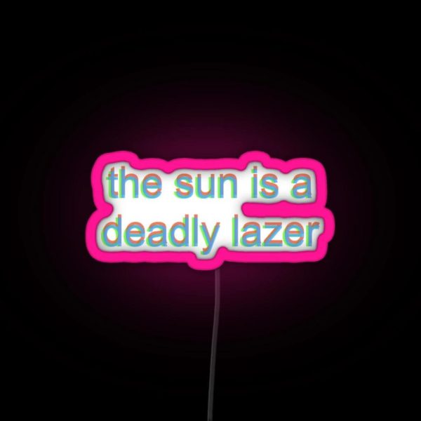 The Sun Is A Deadly Lazer Led RGB Neon Sign