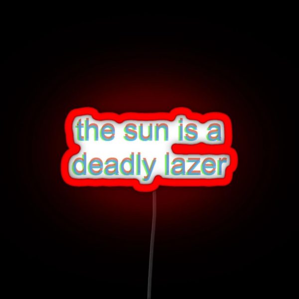 The Sun Is A Deadly Lazer Led RGB Neon Sign