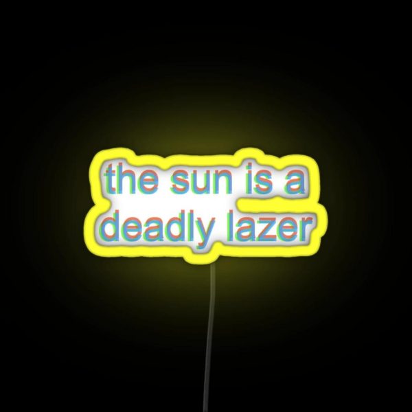 The Sun Is A Deadly Lazer Led RGB Neon Sign