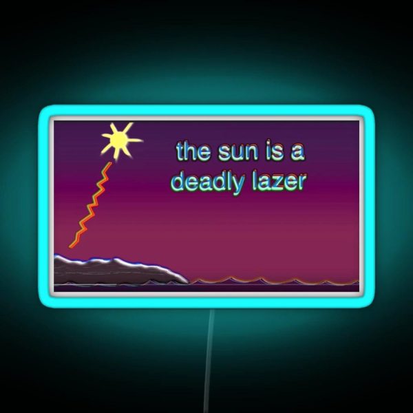 The Sun Is A Deadly Lazer RGB Neon Sign