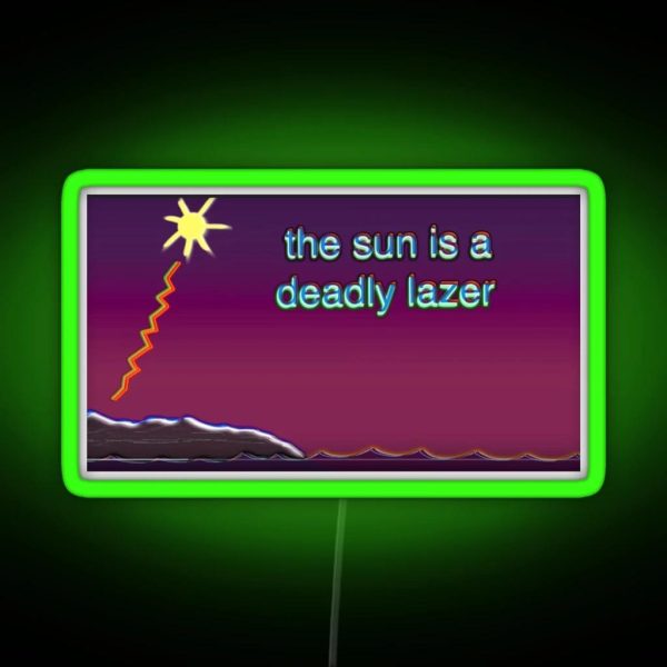 The Sun Is A Deadly Lazer RGB Neon Sign