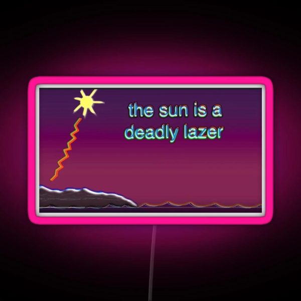 The Sun Is A Deadly Lazer RGB Neon Sign