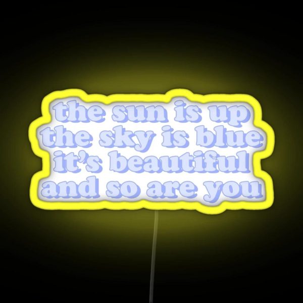 The Sun Is Up The Sky Is Blue RGB Neon Sign