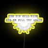 Neon sign with colorful, futuristic letters reading 'The sun will rise and we will try again'