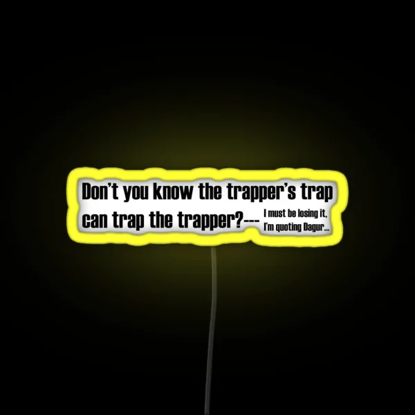 The Trapper S Trap Can Trap The Trapper RGB Neon Sign