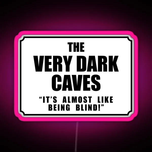 The Very Dark Caves RGB Neon Sign