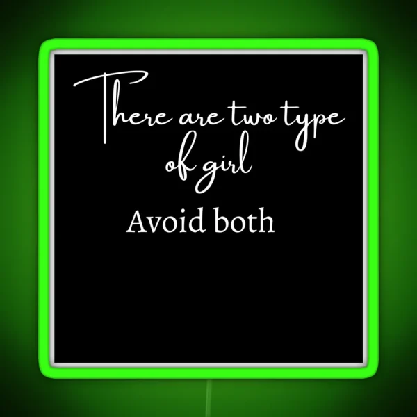 There Are Two Type Of Girl Avoid Both RGB Neon Sign