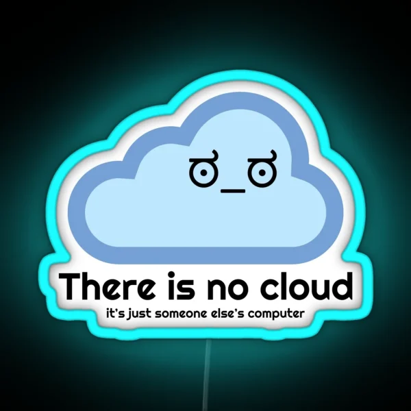 There Is No Cloud Disapproval Face RGB Neon Sign
