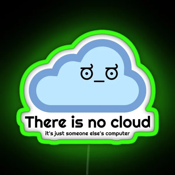 There Is No Cloud Disapproval Face RGB Neon Sign