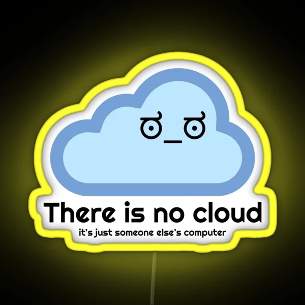 There Is No Cloud Disapproval Face RGB Neon Sign
