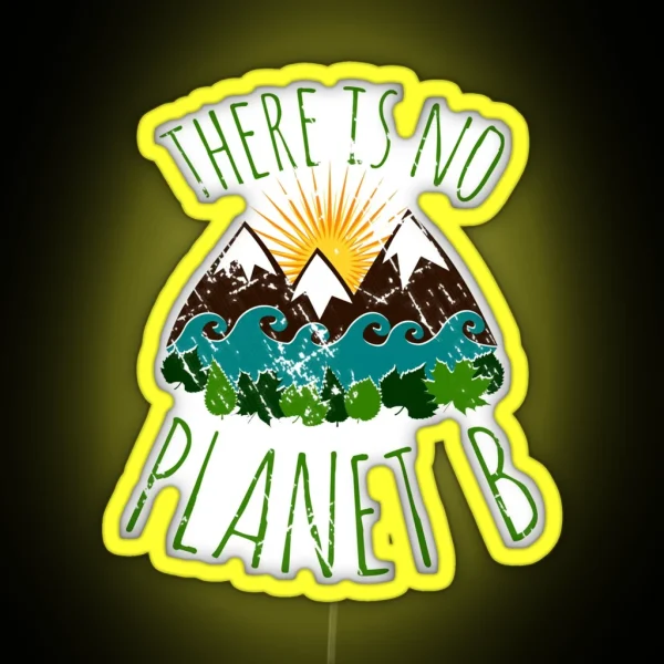 There Is No Planet B RGB Neon Sign