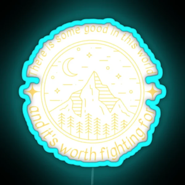 There Is Some Good In This World Mountain RGB Neon Sign