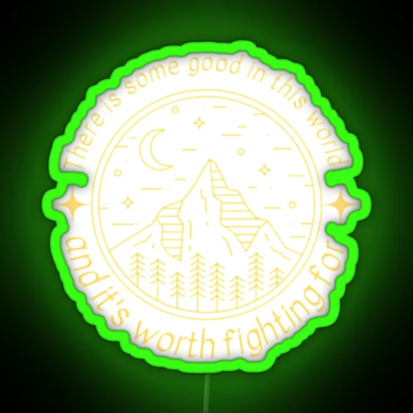 There Is Some Good In This World Mountain RGB Neon Sign