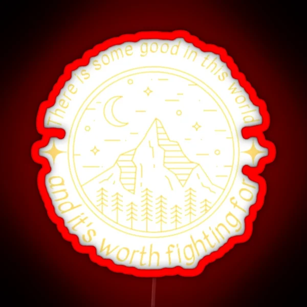 There Is Some Good In This World Mountain RGB Neon Sign