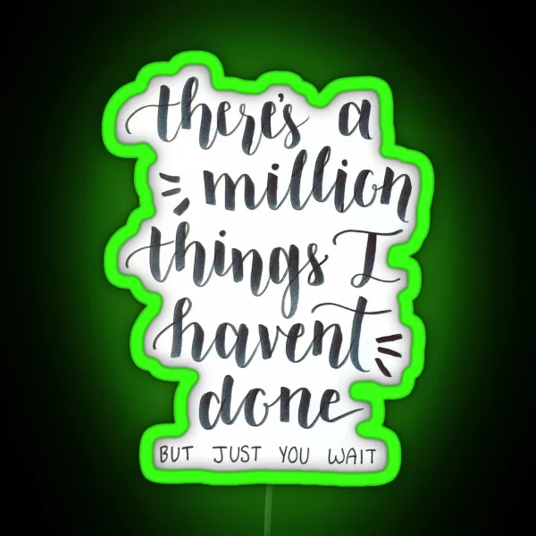 There S A Million Things I Haven T Done Hamilton The Musical RGB Neon Sign