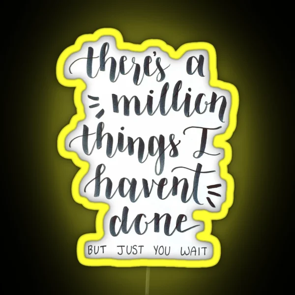 There S A Million Things I Haven T Done Hamilton The Musical RGB Neon Sign