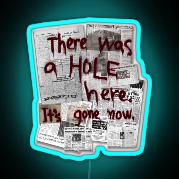 There Was A HOLE Here It S Gone Now RGB Neon Sign