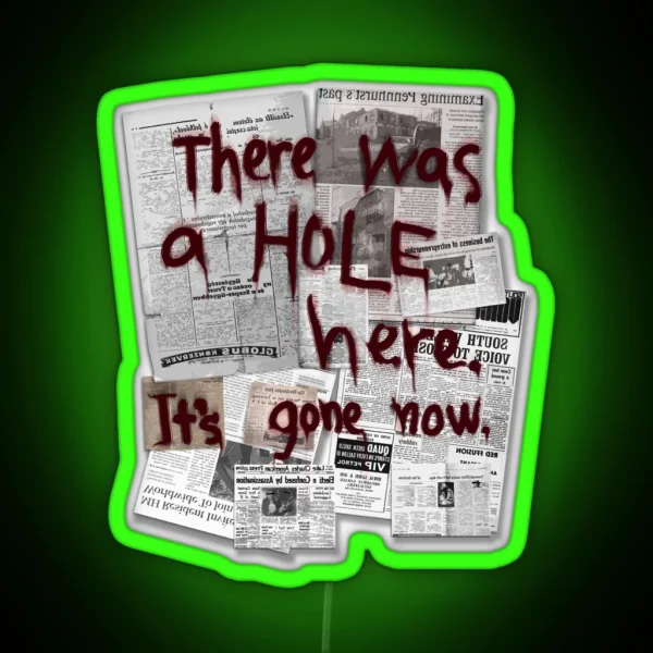 There Was A HOLE Here It S Gone Now RGB Neon Sign