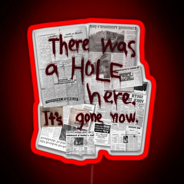 There Was A HOLE Here It S Gone Now RGB Neon Sign