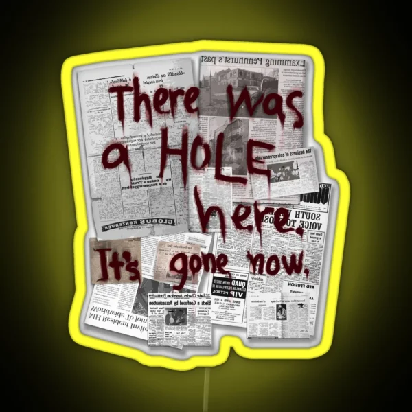 There Was A HOLE Here It S Gone Now RGB Neon Sign