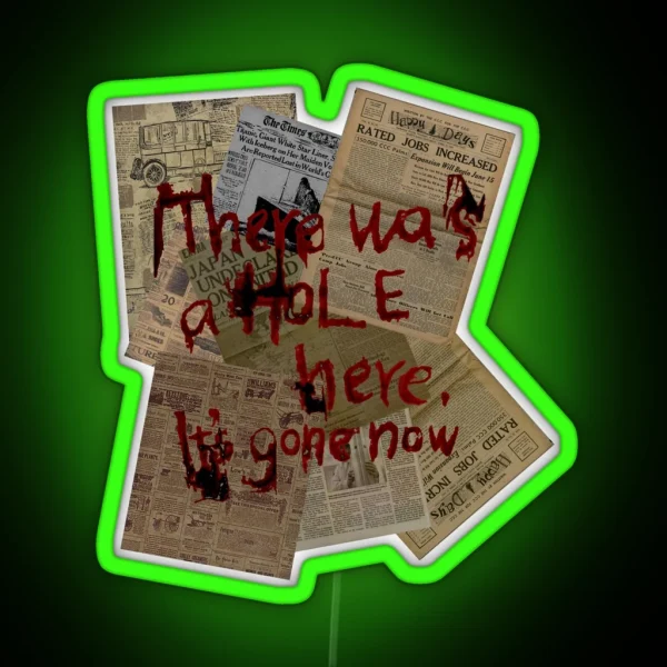 There Was A Hole Here It S Gone Now RGB Neon Sign