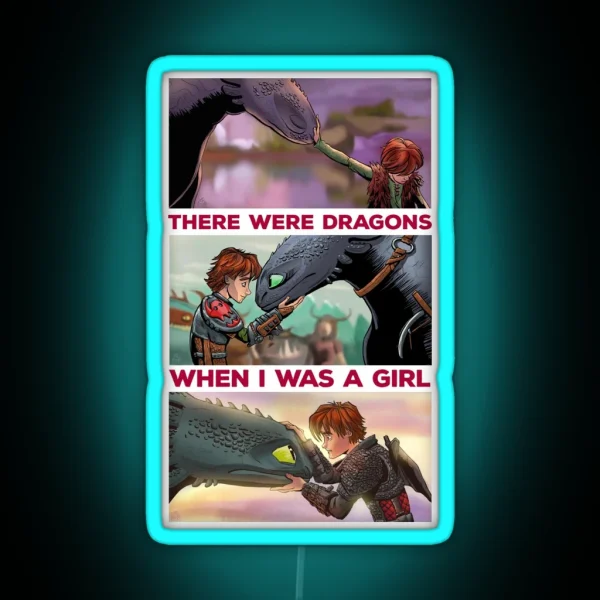 There Were Dragons When I Was A Girl RGB Neon Sign